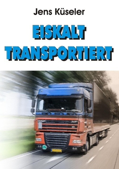 Thumbnail - Eiskalt Transportiert Jens Küseler Taschenbuch Paperback 84 S. Deutsch