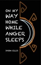 Jason Ellis On My Way Home While Anger Sleeps (Paperback) (UK IMPORT)