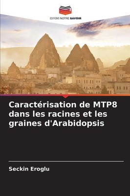 Seckin Eroglu | Caractérisation de MTP8 dans les racines et les graines...