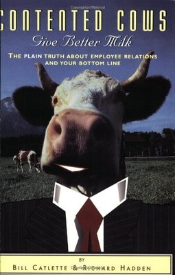 Contented Cows Give Better Milk: The Plain Truth abo...