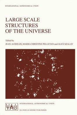 Audouze - Large Scale Structures of the Universe   Proceedings of the  - X555z