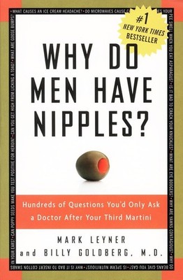 Why Do Men Have Nipples? Hundreds of Questions You'd Only Ask a Doctor After...