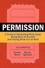 Permission: A Guide to Generating More Ideas, Being More of Yourself and Having More Fun at Work by Pamela Meyer (Paperback / softback, 2011)