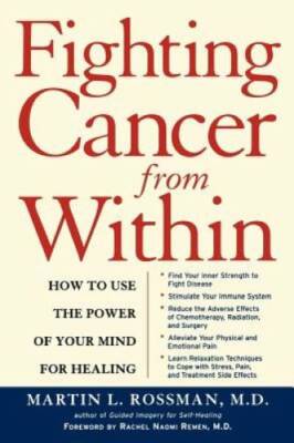 Fighting Cancer From Within: How to Use the Power of Your Mind For  - GOOD
