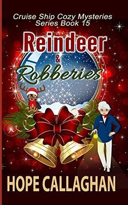 REINDEER & ROBBERIES: A CRUISE SHIP MYSTERY (CRUISE SHIP By Hope Callaghan *NEW*
