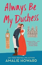 Always Be My Duchess - Paperback By Howard, Amalie - GOOD