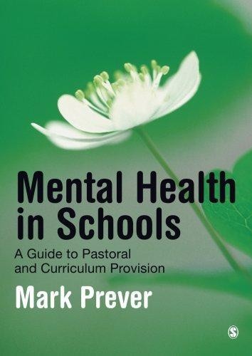 Mental Health in Schools: A Guide To Pastoral & Curriculum... - Prever, Mark
