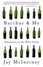 Bacchus and Me: Adventures in the Wine Cellar - Paperback - VERY GOOD