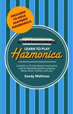 Learn to Play Harmonica: Contains 10-Hole Diatonic Harmonica and an Illustra...