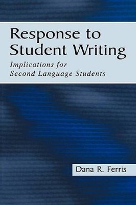 Response To Student Writing: Implications for Second Language Students - GOOD