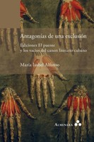MaríA Isabel Alfonso | AntagoníAs De Una ExclusióN. Ediciones El Puente Y Los...