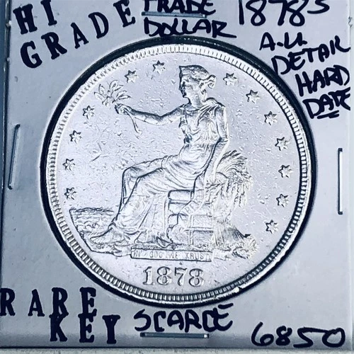1878 S TRADE SILVER DOLLAR HI GRADE GENUINE U.S. MINT RARE KEY COIN 6850