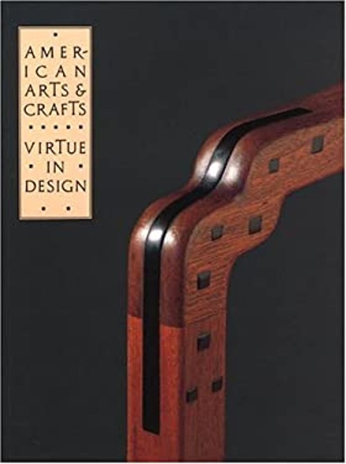 American Arts and Crafts : Virtue in Design Paperback Leslie G. B