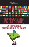 Refonder L'ÉTat En Afrique, En RéPublique DéMocratique Du Congo | Willy Makiashi
