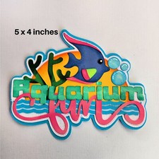 AQUARIUM FUN with fish TITLE scrapbook diecut premade paper piecing by Rhonda