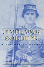 The Civil War Soldier: A Historical Reader - Paperback - VERY GOOD