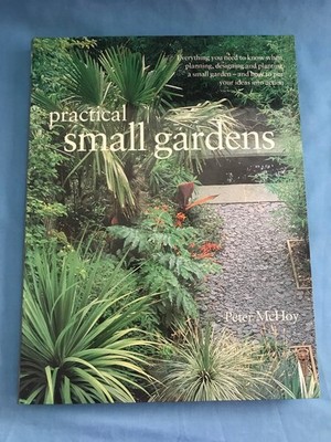 New Practical Small Gardens Guide to Designing & Planting Softcover Book P.McHoy