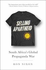Selling Apartheid: South Africas Global - Pap...