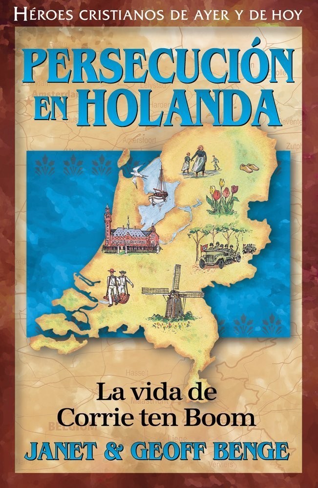 Persecucion En Holanda: La vida de Corrie ten Boom