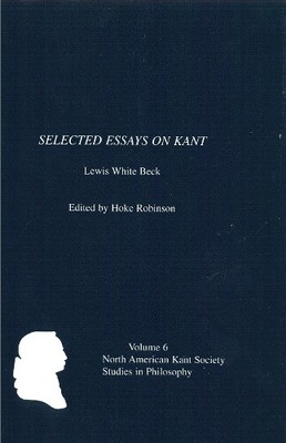 Hoke Robinson Selected Essays on Kant by Lewis White Beck (Paperback)