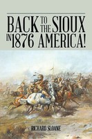 Back To The Sioux In 1876 America! | Richard Sloane | Taschenbuch | Englisch