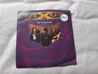 KINGS X - IT'S LOVE/WE WERE BORN TO BE LOVED 45RPM VINYL RECORD
