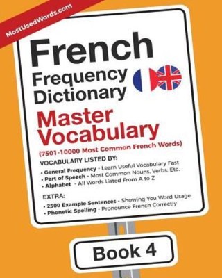 French Frequency Dictionary - Master Vocabulary: 7501-10000 Most Common Fre...