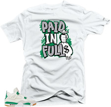 Shirt To Match Jordan 4 Pine Green Paid In Full Unisex Snelos Match Sneaker tee