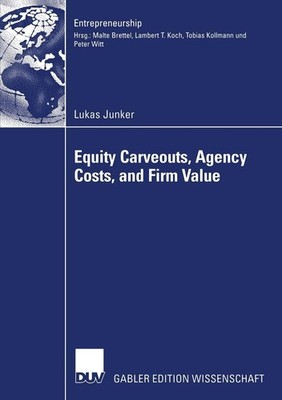 Equity Carveouts, Agency Costs, and Firm Value Lukas Junker