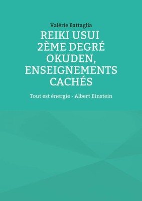 Reiki Usui 2ème degré - Okuden, enseignements cachés Valérie Battaglia Buch 2022