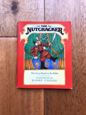 The Nutcracker, The Story Based On The Ballet - Diane Goode - 1983