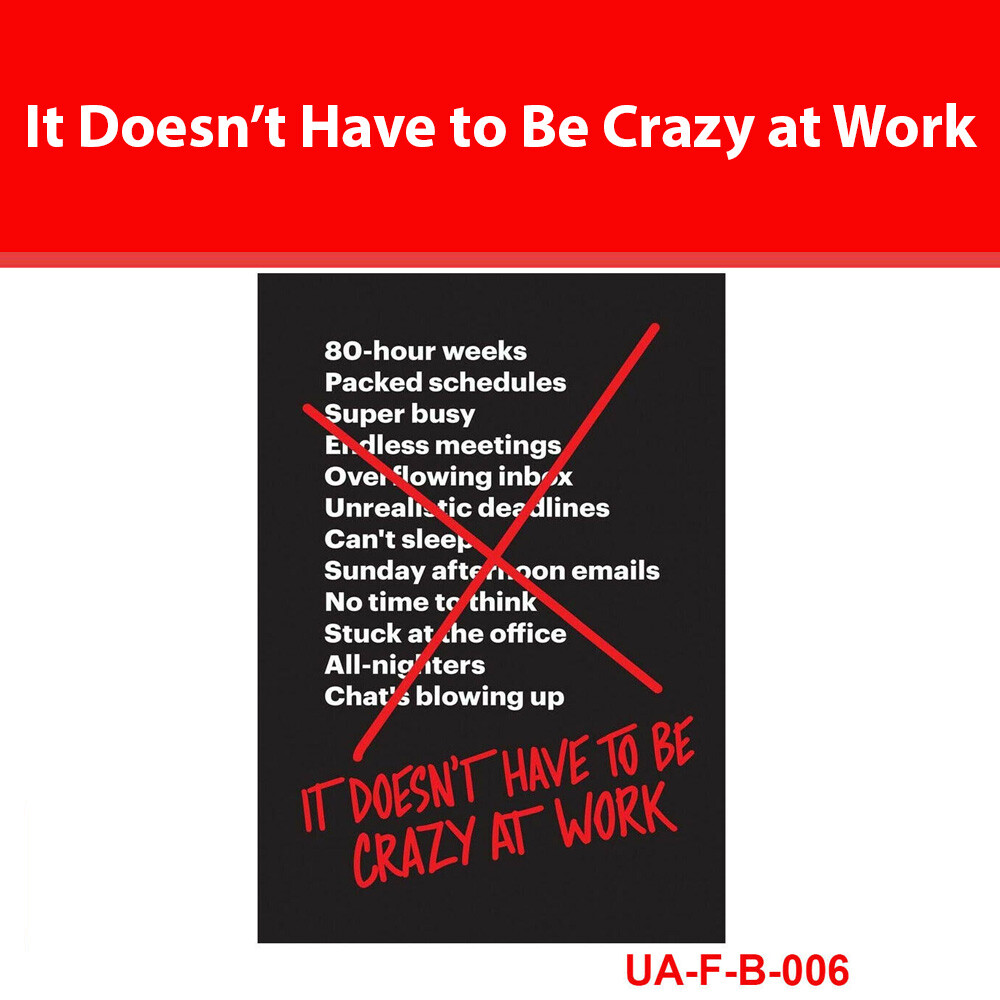 It Doesn’t Have to Be Crazy at Work by David Heinemeier Hansson, Jason Fried NEW