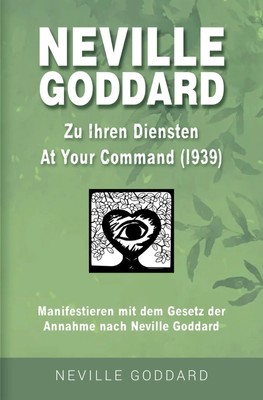 Neville Goddard | Neville Goddard - Zu Ihren Diensten (At Your Command 1939)