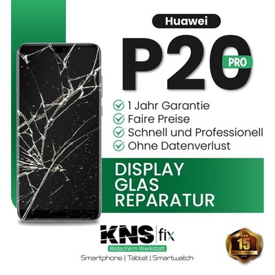 Huawei P20 Pro Display Frontglas Reparatur Glas Tausch  24 Stunden