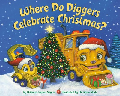 Where Do Diggers Celebrate Christmas? | Brianna Caplan Sayres | Taschenbuch