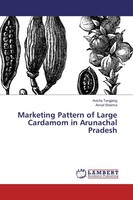 Marketing Pattern Of Large Cardamom In Arunachal Pradesh Amod Sharma