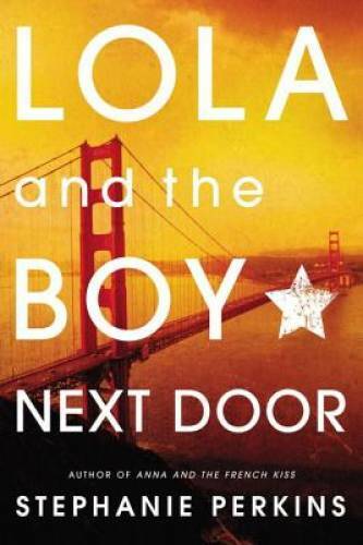 Lola and the Boy Next Door - Paperback By Perkins, Stephanie - GOOD