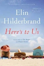 Here's to Us - Paperback By Hilderbrand, Elin - GOOD