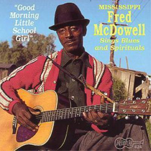 Fred McDowell Good Morning Little School Girl (CD) Album
