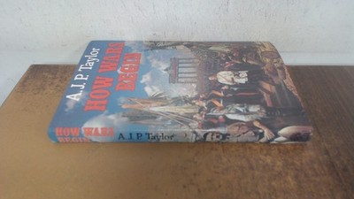 			How wars begin, A.J.P. Taylor, Hamish Hamilton Ltd, 1979, Hardcov		