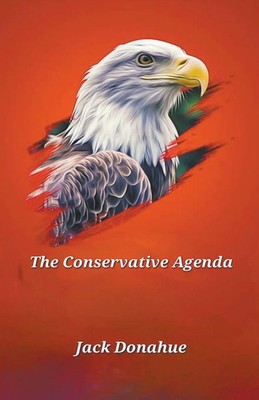 The Conservative Agenda Jack Donahue Taschenbuch Englisch 2024 EAN 9798224718498