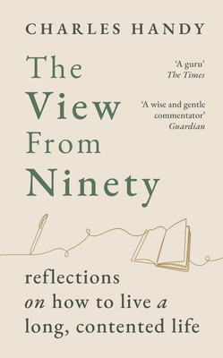 The View from Ninety | Reflections on How to Live a Long, Contented Life | Handy