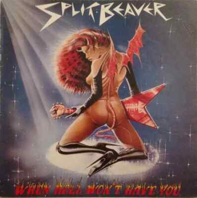 Split Beaver When Hell Wont Have You Heavy Metal Records Vinyl LP