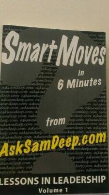 Smart Moves in 6 Minutes: Lessons in Leadership from AskSamDeepcom - VERY GOOD
