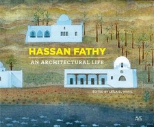 Hassan Fathy: An Architectural Life by Leila El-Wakil (English) Hardcover Book