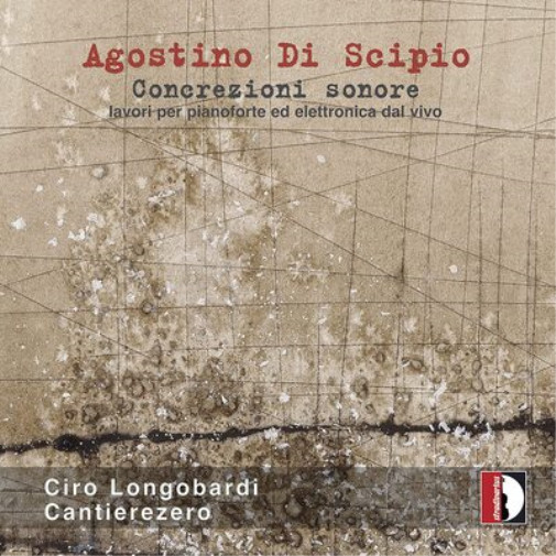 Agostino di Scipio Альбом Agostino Di Scipio: Concrezioni Sonore (CD) (ИМПОРТИРОВАН ИЗ Великобритании)