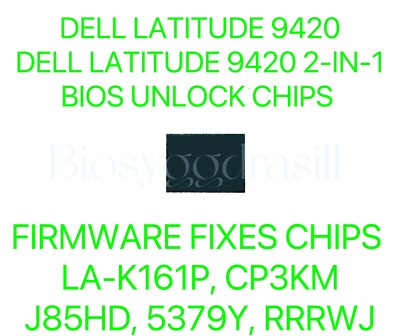 DELL LATITUDE 9420, LATITUDE 9420 2-IN-1, NO PASSWORD BIOS CHIP LA-K161P CP3KM