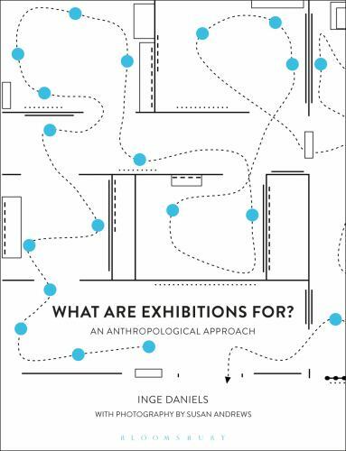 Criminal Practice Ser.: What Are Exhibitions for? an Anthropological Approach...