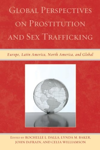 Global Perspectives on Prostitution and Sex Trafficking: Europe, Latin America,