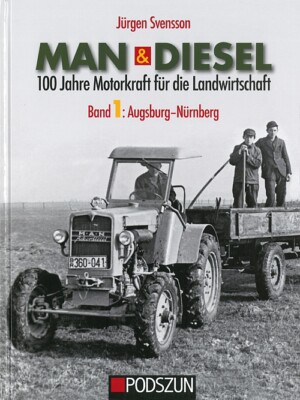 Svensson: MAN & Diesel Bd 1, 100 Jahre Motorkraft f.d Landwirschaft Traktor-Buch